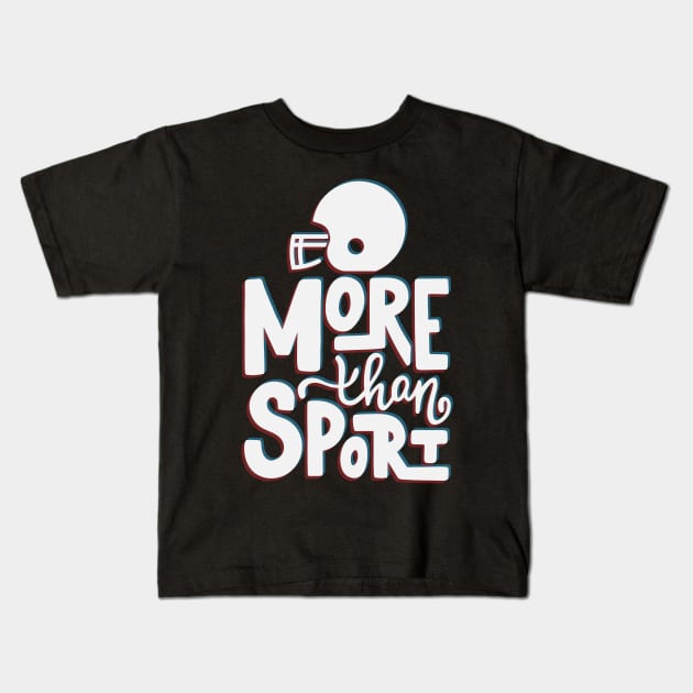 More Then Sports Kids T-Shirt by designdaking